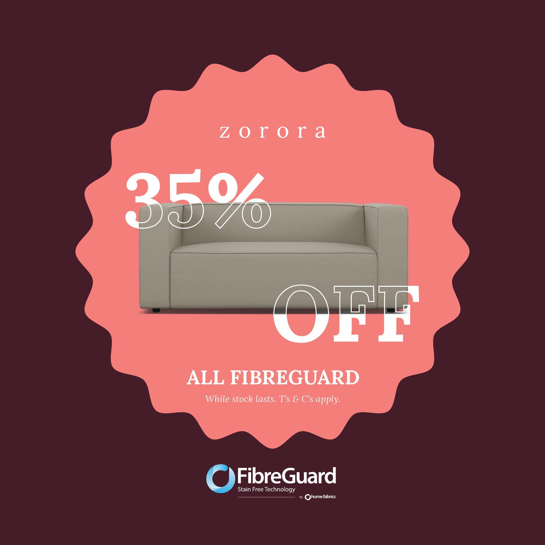 Zorora 35% Off all FibreGuard fabrics